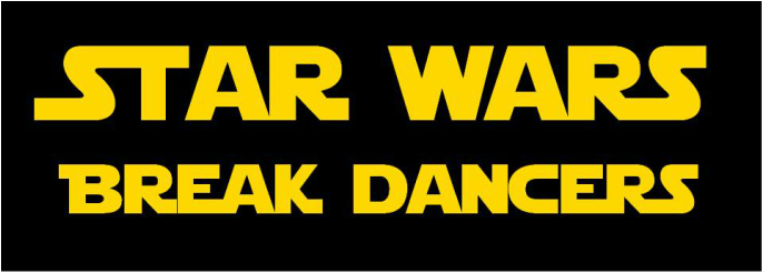 star wars break dancers