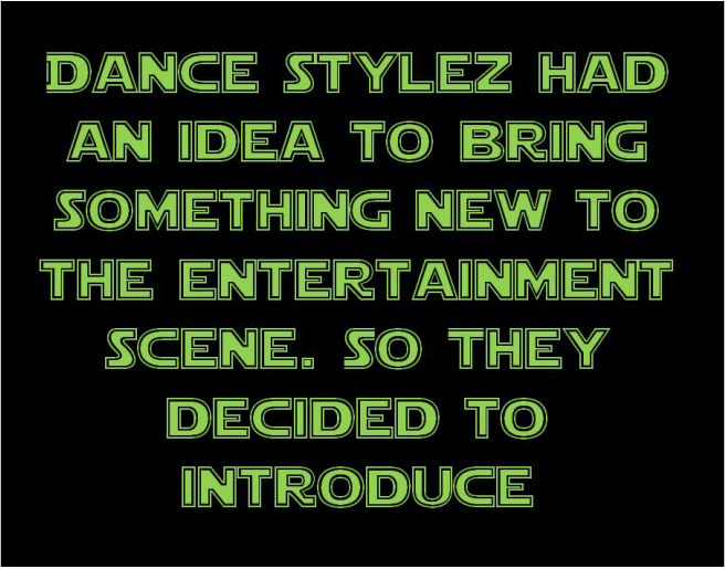 an idea to bring something new to the entertainment scene